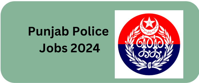 Punjab Police Jobs 2024: Apply Online Now